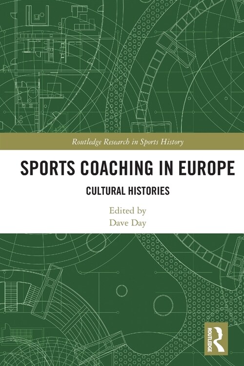 Sports Coaching in Europe : Cultural Histories (Paperback)