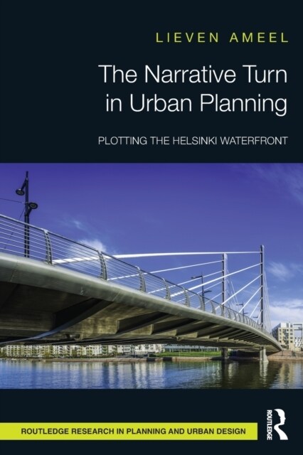 The Narrative Turn in Urban Planning : Plotting the Helsinki Waterfront (Paperback)