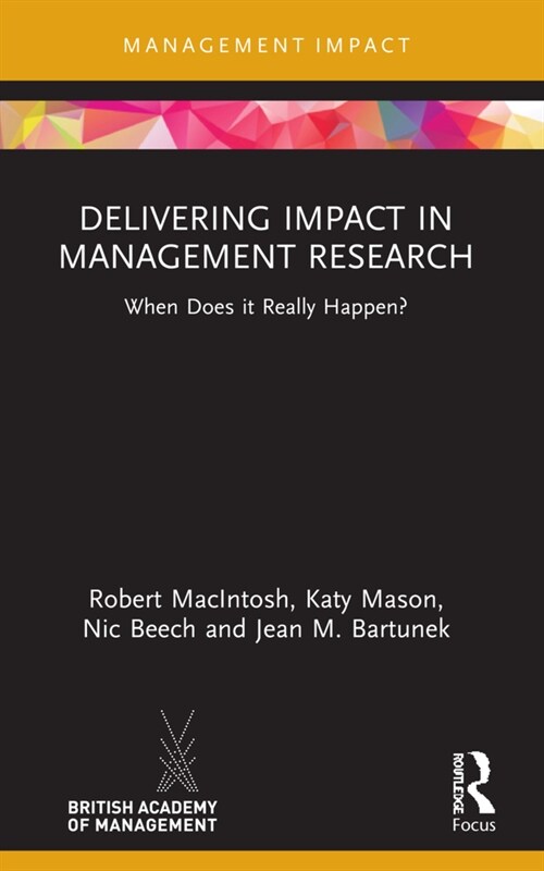 Delivering Impact in Management Research : When Does it Really Happen? (Paperback)