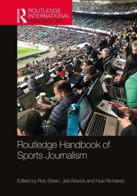 Routledge Handbook of Sports Journalism (Paperback, 1)