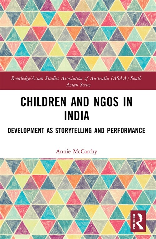 Children and NGOs in India : Development as Storytelling and Performance (Paperback)