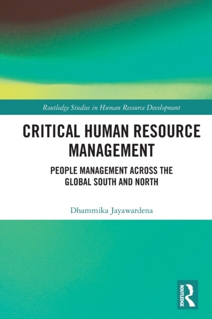 Critical Human Resource Management : People Management Across the Global South and North (Paperback)
