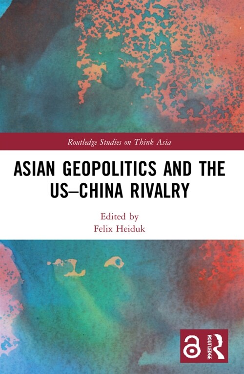 Asian Geopolitics and the US–China Rivalry (Paperback)