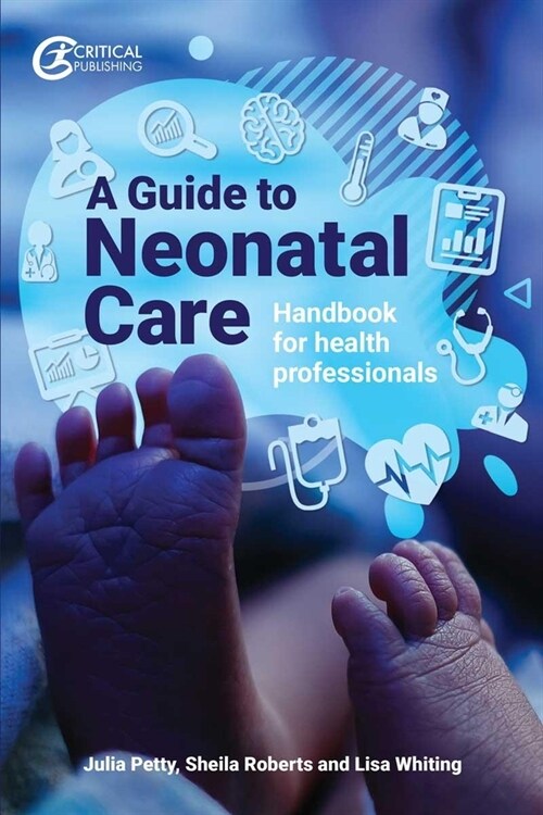 A Guide to Neonatal Care : Handbook For Health Professionals (Paperback)