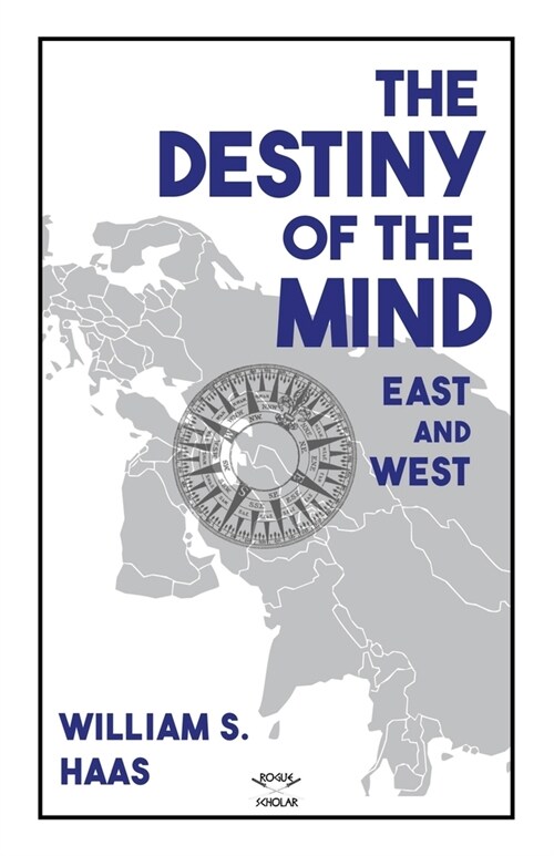 The Destiny of the Mind, East and West (Paperback)