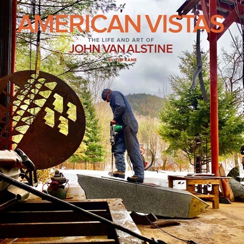 American Vistas: The Life and Art of John Van Alstine (Hardcover)