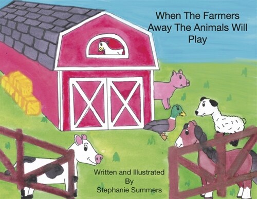 When the Farmers Away the Animals Will Play (Paperback)