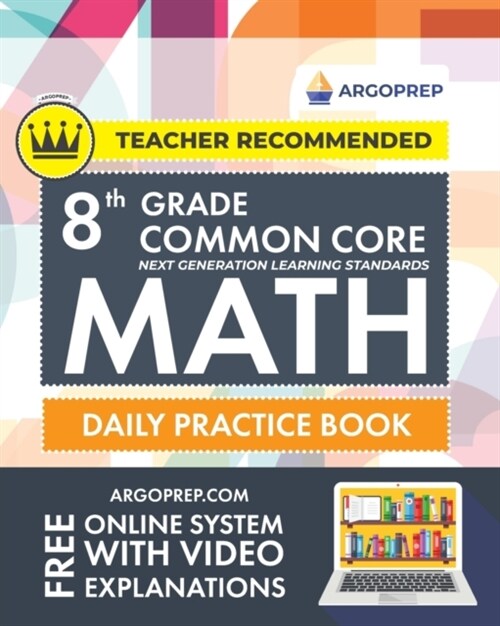 8th Grade Common Core Math: Daily Practice Workbook - Part I: Multiple Choice 1000] Practice Questions and Video Explanations Argo Brothers (Commo (Paperback)