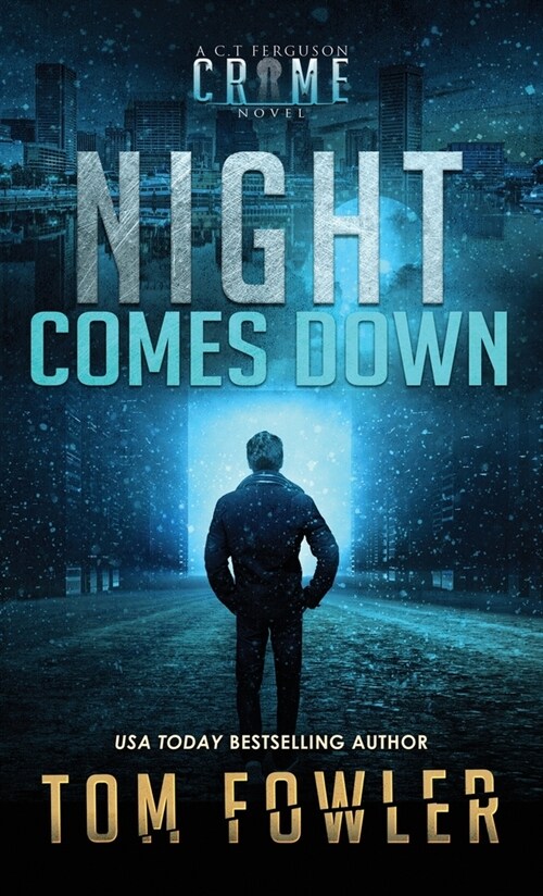 Night Comes Down: A C.T. Ferguson Crime Novel (Hardcover)