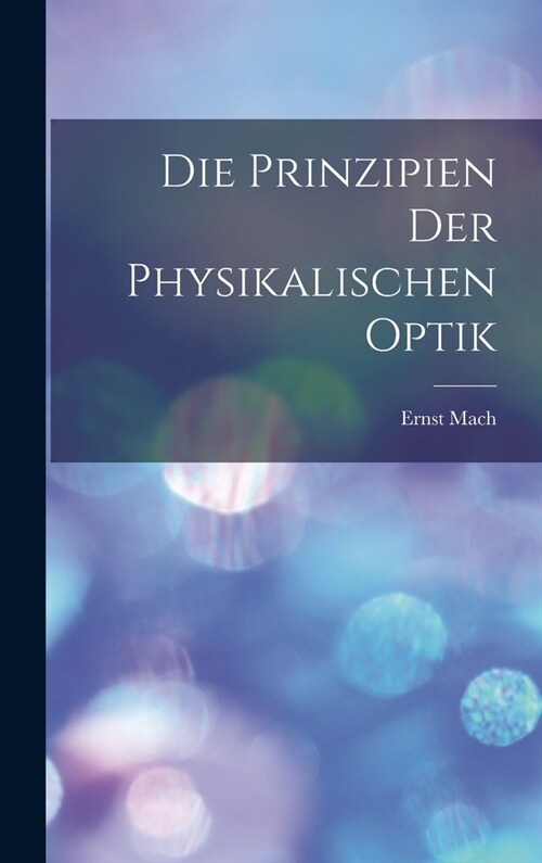 Die Prinzipien Der Physikalischen Optik (Hardcover)