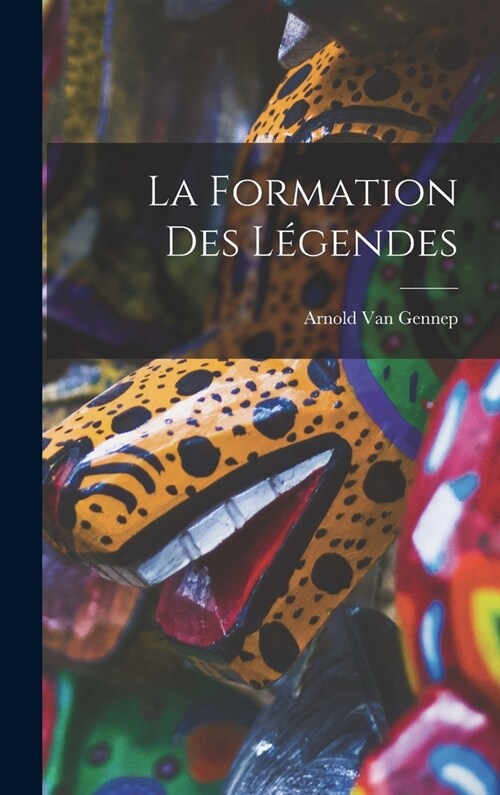 La Formation Des L?endes (Hardcover)
