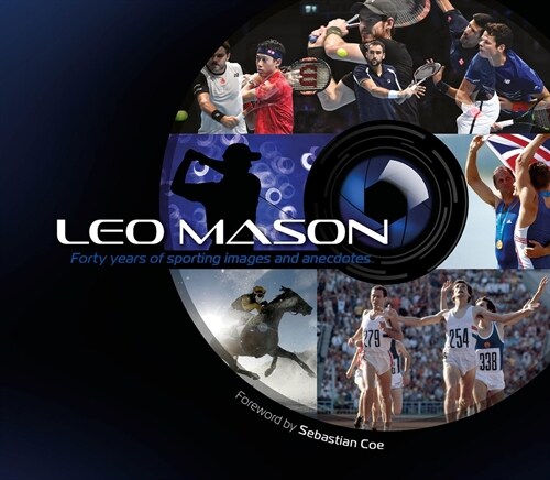 Leo Mason : Forty years of sporting images and anecdotes (Hardcover)