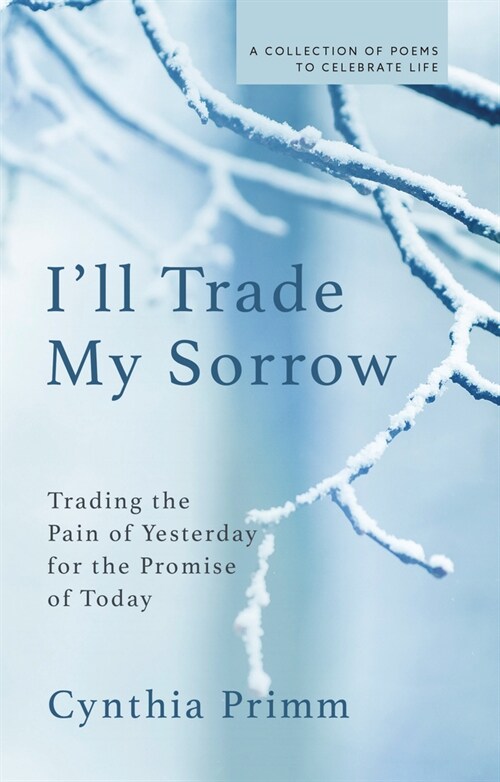 Ill Trade My Sorrow: Trading the Pain of Yesterday for the Promise of Today (Paperback, 2)