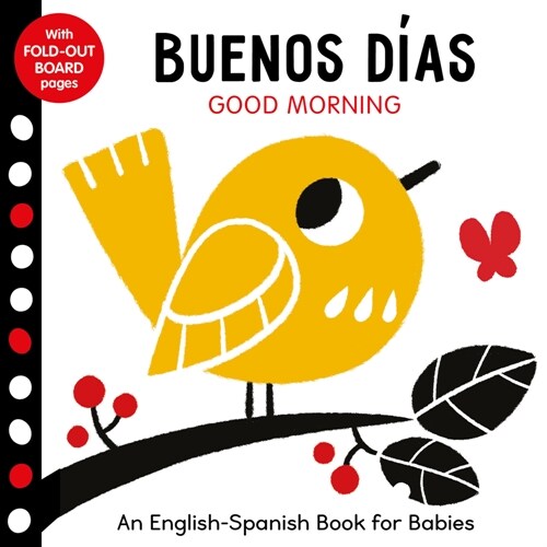 Buenos Dias: Good Morning - A Spanish-English Book for Babies - With Fold-Out Board Pages (Board Books)