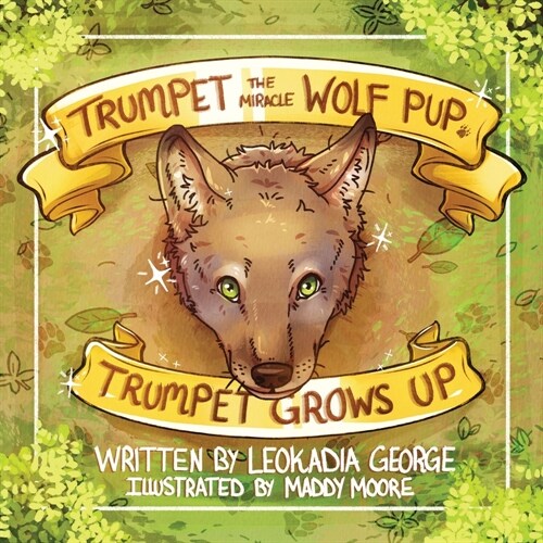 Trumpet the Miracle Wolf Pup: Trumpet Grows Up (Paperback)