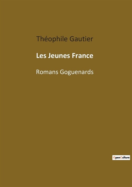 Les Jeunes France: Romans Goguenards (Paperback)