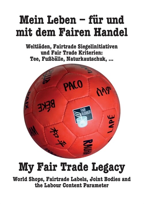 Mein Leben - f? und mit dem Fairen Handel. My Fair Trade Legacy (Deutsch/English): (Deutsch/English) (Paperback)