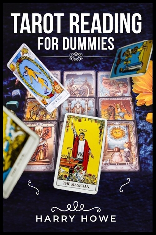 Tarot Reading for Dummies: A Newbies Guide to Tarot: Cards, Meanings, Readings, Spreads, History, Symbolism, and Divination (2022 Crash Course f (Paperback)