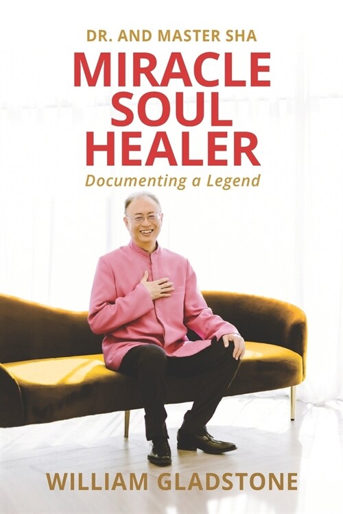 Miracle Soul Healer: Documenting a Legend (Paperback)