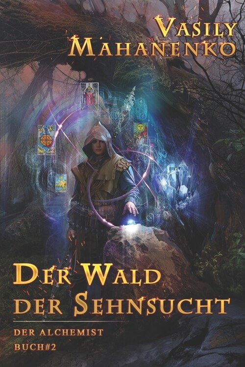 Der Wald der Sehnsucht (Der Alchemist Buch #2): LitRPG-Serie (Paperback)