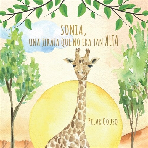 Sonia, Una Jirafa Que No Era Tan Alta (Paperback)