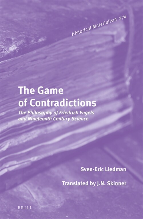 The Game of Contradictions: The Philosophy of Friedrich Engels and Nineteenth Century Science (Hardcover)