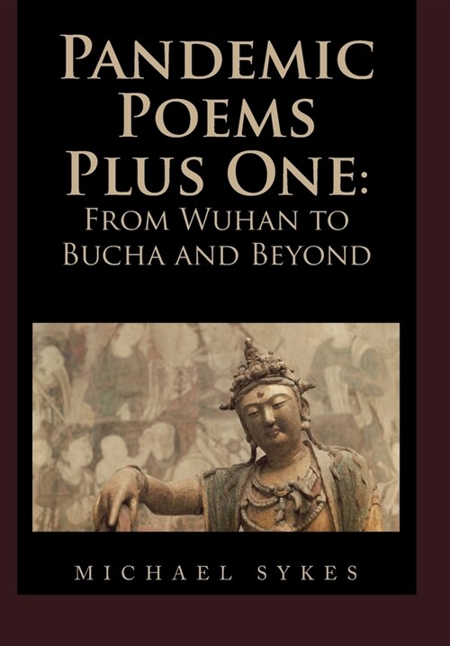 Pandemic Poems Plus One: From Wuhan to Bucha and Beyond (Hardcover)