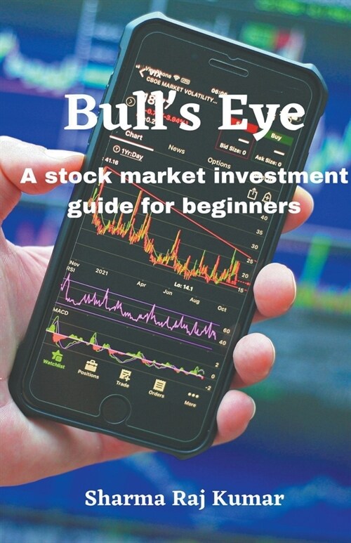 Bulls Eye- A stock market investment guide for beginners (Paperback)