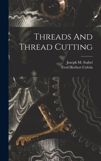 Threads And Thread Cutting (Hardcover)