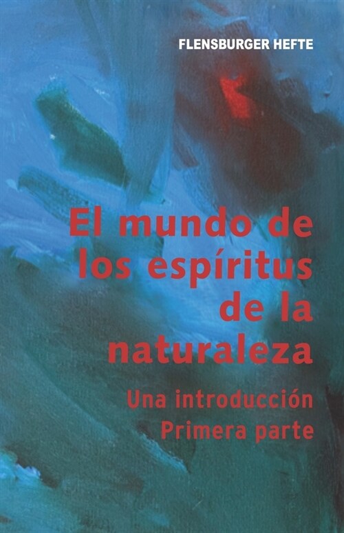 El mundo de los esp?itus de la naturaleza: Una introducci?. Primera parte (Paperback)