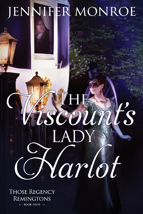 The Viscounts Lady Harlot: Those Regency Remingtons Book Four (Paperback)