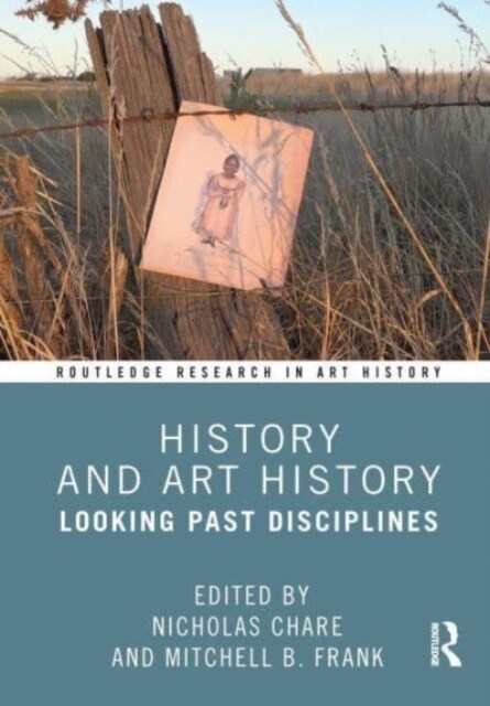 History and Art History : Looking Past Disciplines (Paperback)