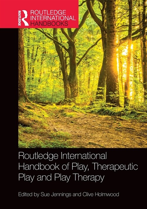 Routledge International Handbook of Play, Therapeutic Play and Play Therapy (Paperback, 1)