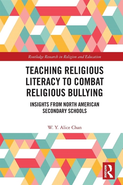 Teaching Religious Literacy to Combat Religious Bullying : Insights from North American Secondary Schools (Paperback)