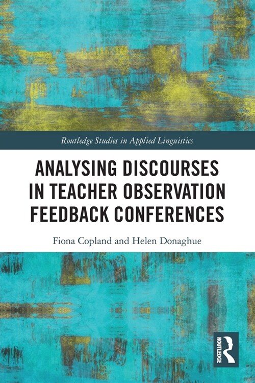 Analysing Discourses in Teacher Observation Feedback Conferences (Paperback, 1)