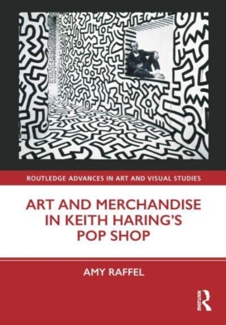 Art and Merchandise in Keith Haring’s Pop Shop (Paperback)