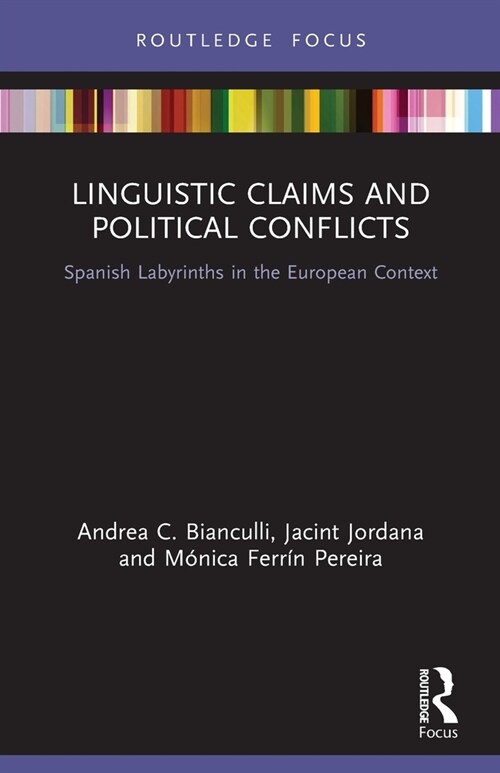 Linguistic Claims and Political Conflicts : Spanish Labyrinths in the European Context (Paperback)