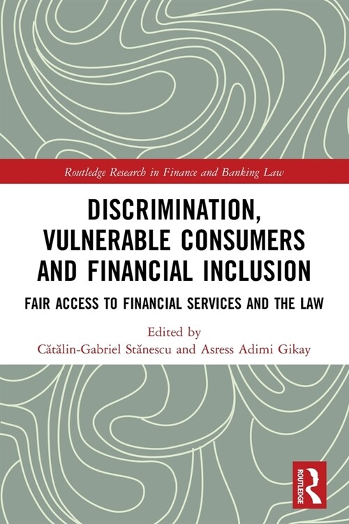 Discrimination, Vulnerable Consumers and Financial Inclusion : Fair Access to Financial Services and the Law (Paperback)