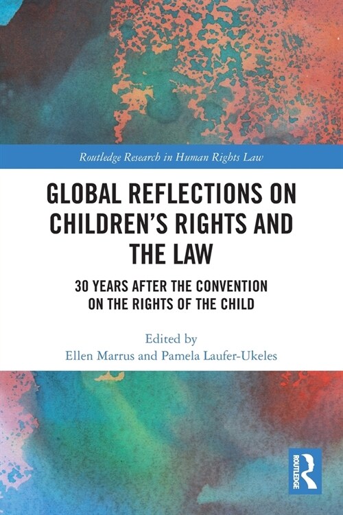 Global Reflections on Children’s Rights and the Law : 30 Years After the Convention on the Rights of the Child (Paperback)