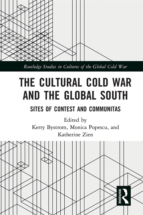 The Cultural Cold War and the Global South : Sites of Contest and Communitas (Paperback)