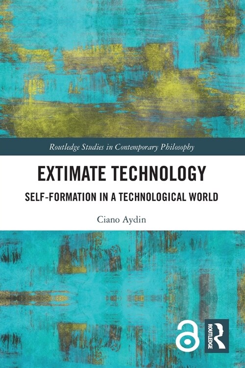 Extimate Technology : Self-Formation in a Technological World (Paperback)