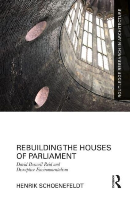 Rebuilding the Houses of Parliament : David Boswell Reid and Disruptive Environmentalism (Paperback)
