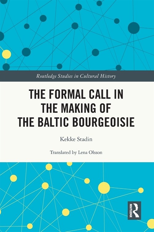 The Formal Call in the Making of the Baltic Bourgeoisie (Paperback, 1)