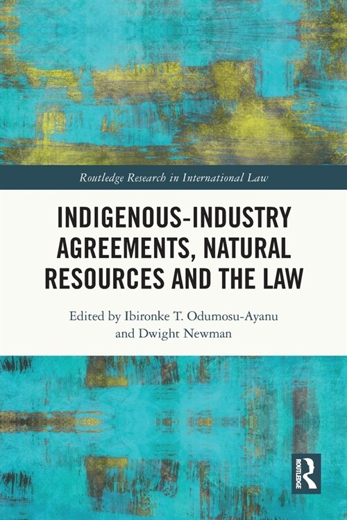 Indigenous-Industry Agreements, Natural Resources and the Law (Paperback, 1)