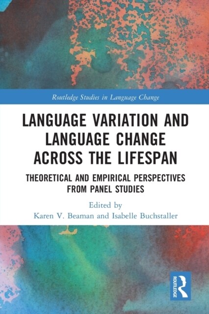 Language Variation and Language Change Across the Lifespan : Theoretical and Empirical Perspectives from Panel Studies (Paperback)