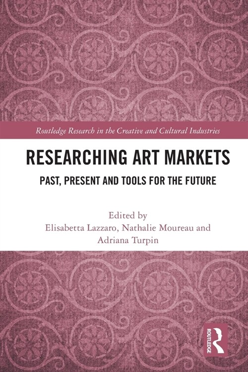 Researching Art Markets : Past, Present and Tools for the Future (Paperback)