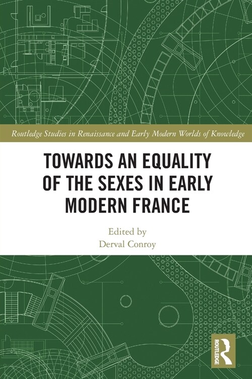 Towards an Equality of the Sexes in Early Modern France (Paperback, 1)