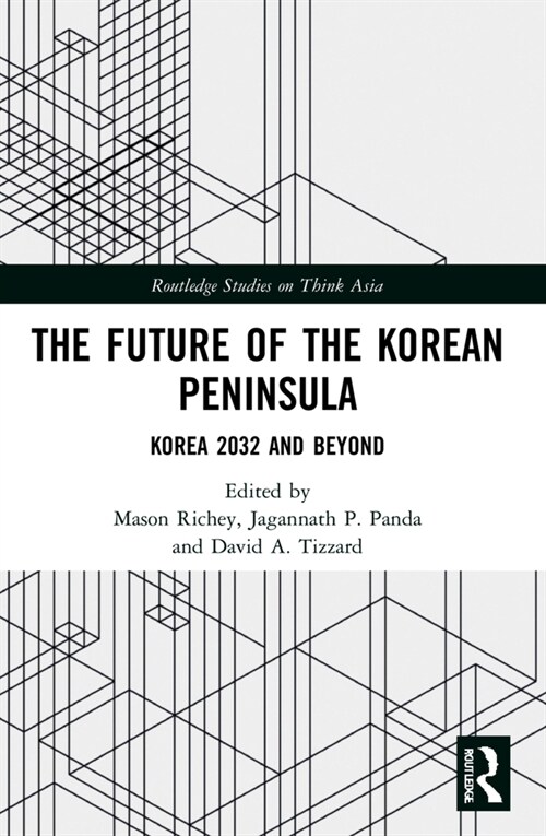 The Future of the Korean Peninsula : Korea 2032 and Beyond (Paperback)
