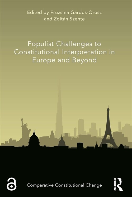 Populist Challenges to Constitutional Interpretation in Europe and Beyond (Paperback, 1)