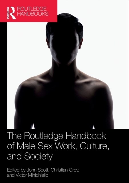The Routledge Handbook of Male Sex Work, Culture, and Society (Paperback, 1)